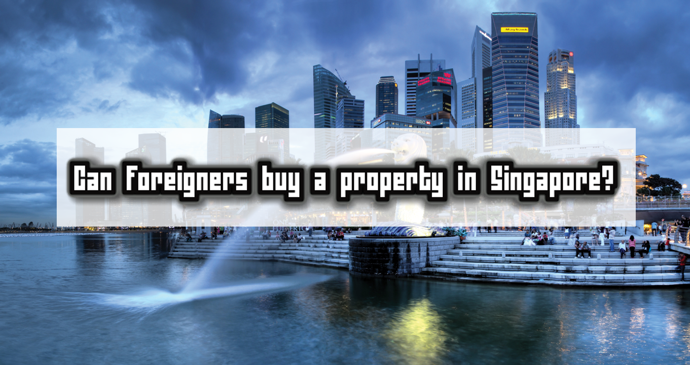 Can Foreigners Buy Property In Singapore? - DISCOVER JB // 盡在新山 | 新山美食 ...